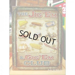 画像1: 釣りグッズ・インテリア【アメリカンブリキ看板】THE JIG 'EM &GIG' EM CLUB（ジグイーエム＆ジグイーエムクラブ）　品番：BS009