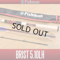【Fishman/フィッシュマン】BRIST 5.10LH（在庫限りで終了）