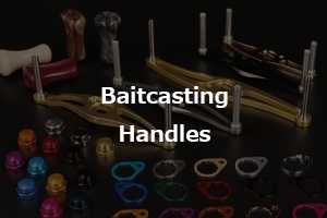 Baitcasting Handle Special Feature