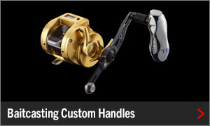Baitcasting Custom Handles