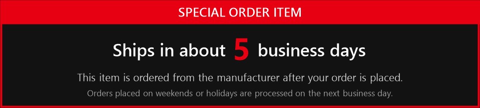 Special order item: ships in about 5 business days. This item is ordered from the manufacturer after your order is placed.