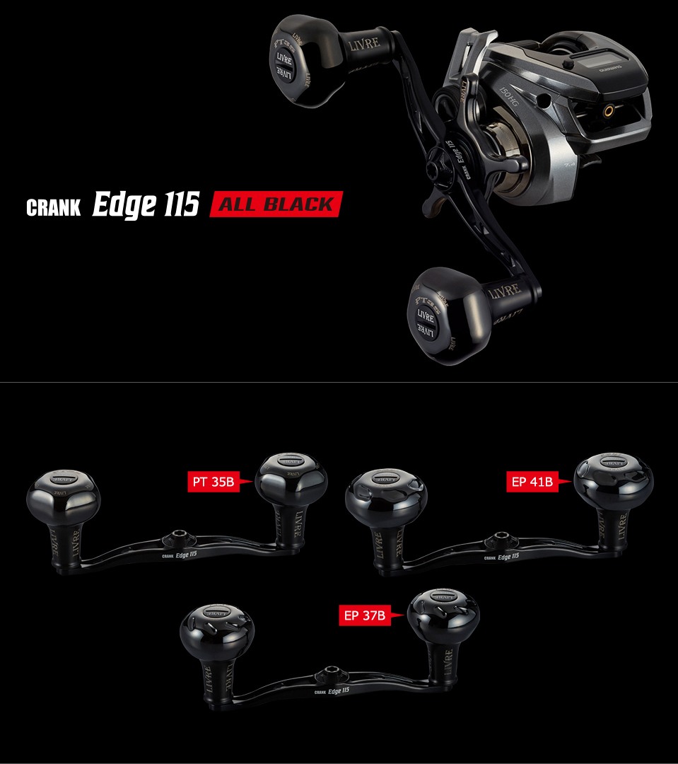 LIVRE CRANK Edge 115 ALL BLACK double handle mounted on a baitcasting reel, with PT 35B, EP 37B and EP 41B knob options